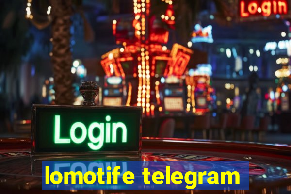 lomotife telegram